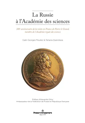 La Russie à l'Académie des sciences, 300e anniversaire de la visite en France de Pierre le Grand