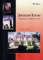 Joué-lès-Tours - Domaines ruraux et maisons de maître, domaines ruraux et maisons de maître