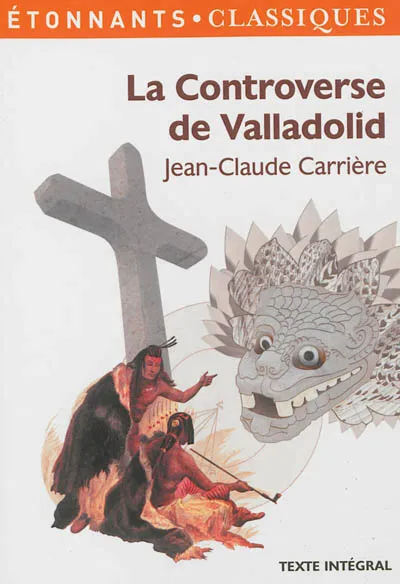 Livres Littérature et Essais littéraires Théâtre La Controverse de Valladolid Jean-Claude Carrière