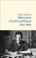 Mémoires d'outre-politique, (1937-1985)