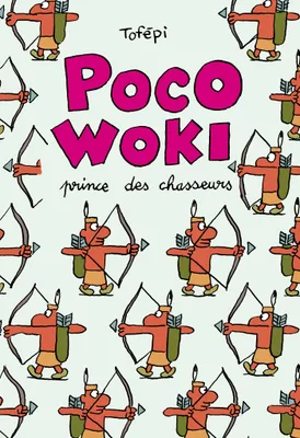 Poco-Woki, Prince des chasseurs