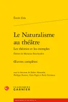 Oeuvres complètes, Le naturalisme au théâtre, Les théories et les exemples