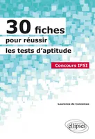 30 fiches pour réussir les tests d'aptitude - Concours IFSI, concours IFSI