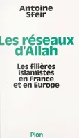 Les réseaux d'Allah, Les filières islamistes en France et en Europe