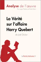 La Vérité sur l'affaire Harry Quebert (Analyse de l'oeuvre), Analyse complète et résumé détaillé de l'oeuvre