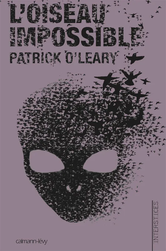Livres Littératures de l'imaginaire Science-Fiction L'Oiseau impossible, roman Patrick O'Leary