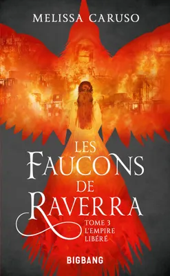 3, Les Faucons de Raverra, T3 : L'Empire libéré