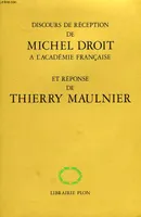 Discours de réception de Michel Droit à l'Académie Française et réponse de Thierry Maulnier