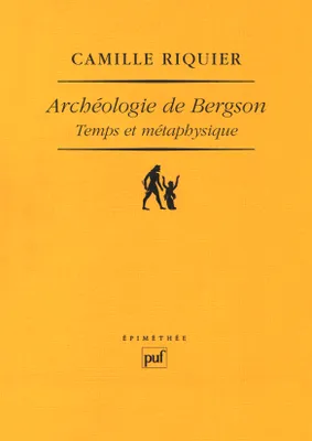 Archéologie de Bergson. Temps et métaphysique