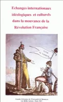 Échanges internationaux idéologiques et culturels dans la mouvance de la Révolution française
