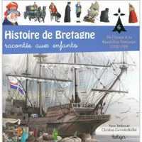 Histoire de Bretagne racontée aux enfants, 6, De l'union à la Révolution française - 1532-1789