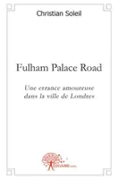 Fulham Palace Road, Une errance amoureuse dans la ville de Londres