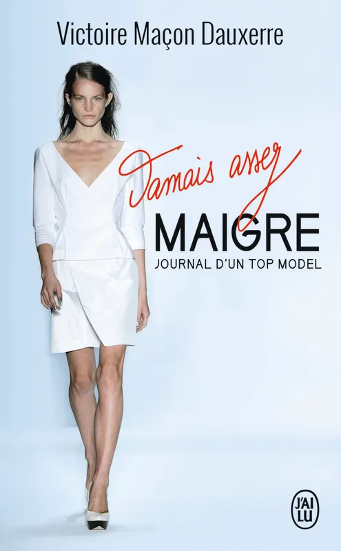 Livres Arts Mode Jamais assez maigre , Journal d'un top model Victoire Maçon Dauxerre