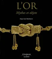 L'or Mythes et objets, mythes et objets