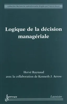 LOGIQUE DE LA DECISION MANAGERIALE (COLLECTION RECHERCHE OPERATIONNELLE)