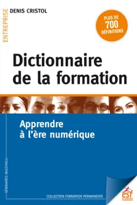 Dictionnaire de la formation, APPRENDRE A L ERE NUMERIQUE