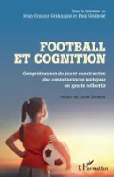 Football et cognition, Compréhension du jeu et construction des connaissances tactiques en sports collectifs