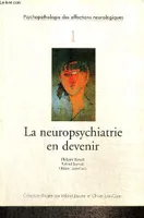 La neuropsychiatrie en devenir (Collection 
