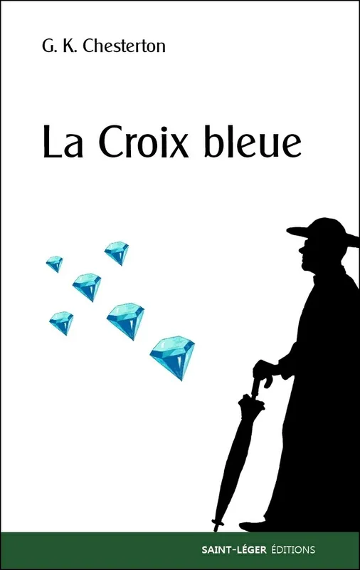 Livres Polar Policier et Romans d'espionnage La croix bleue, La croix bleue Gilbert Keith Chesterton