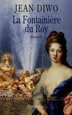 La Fontainière du Roy, roman