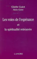 VOIES DE L'ESPERANCE ET LA SPIRITUALITE RETROUVEE (LES)