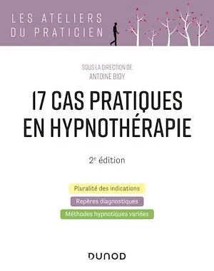 17 cas pratiques en hypnothérapie - 2e éd.