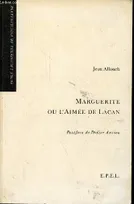 Marguerite ou l'aimée de Lacan - Collection Ecole Lacanienne de psychanalyse.