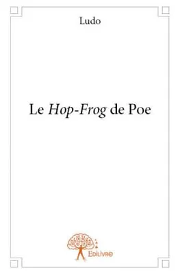 Le <i>Hop-Frog</i> de Poe