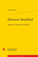 Devenir Stendhal, Amitié et formation littéraire