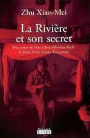 La Rivière et son secret, des camps de Mao à Jean-Sébastien Bach, le destin d'une femme d'exception