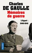 1, Mémoires de guerre - tome 1 L'appel 1940-1942, 1940-1942