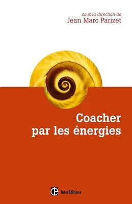 Coacher par les énergies, La voie directe de l'accompagnement relationnel