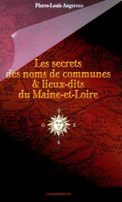 SECRETS NOMS DE COMMUNES DU MAINE-LOIRE AUGEREAU PIERRE-LOUI