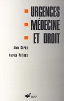 Urgences, médecine et droit, [actes du colloque, 3 décembre 1999, Palais du Luxembourg, Paris]