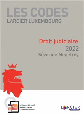 Code Larcier Luxembourg - Droit judiciaire - 2022