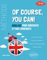 Of course, you can!, Anglais pour débutants et faux-débutants. (Méthode A1-A2)