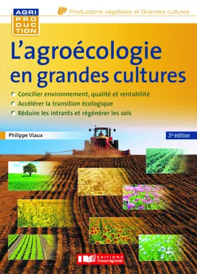 L'agroécologie en grandes cultures, Vers des systèmes à hautes performances économiques et environnementales
