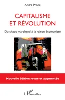 Capitalisme et révolution, Du chaos marchand à la raison écomuniste - Nouvelle édition revue et augmentée