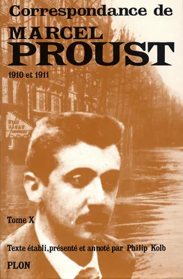 Correspondance / Marcel Proust., 10, 1910-1911, Correspondance tome 10 - 1910 1911