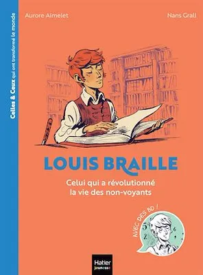 Celles et ceux qui ont transformé le monde - Louis Braille