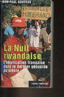 LA NUIT RWANDAISE-L'IMPLICATION FRANCAISE DANS LE, L'implication française dans le dernier génocide du siècle