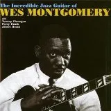 The incredible jazz guitar Wes MONTGOMERY