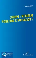 Europe : requiem pour une civilisation ?