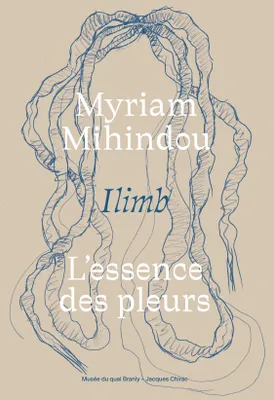 Myriam Mihindou, Ilimb, l'essence des pleurs