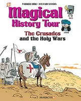 Magical History Tour Volume 4: The Crusades And The Holy Wars /anglais