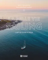 La belle vie sailing, L'art de vivre à voile