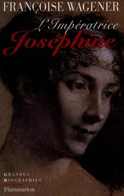 Impératrice Joséphine, 1763-1814