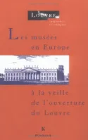Les Musées en Europe à la veille de l'ouverture du Louvre