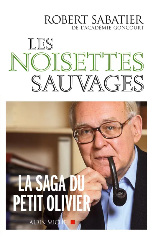 Livres Littérature et Essais littéraires Romans contemporains Francophones Les noisettes sauvages, roman Robert Sabatier
