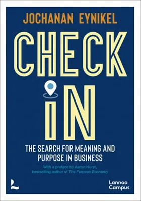 Check-In The Search for Meaning and Purpose in Business /anglais
